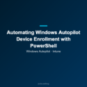 Automating Windows Autopilot Device Enrollment with PowerShell – Jocha Blog