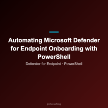 Automating Microsoft Defender for Endpoint Onboarding with PowerShell