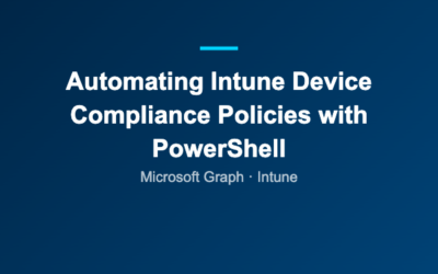Automating Intune Device Compliance Policies with PowerShell