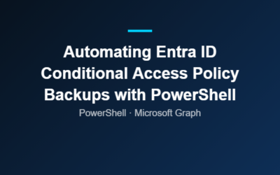 Conditional Access Policy Backups via PowerShell