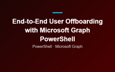 End-to-End User Offboarding with Microsoft Graph PowerShell